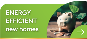 ENERGY EFFICIENT new homes